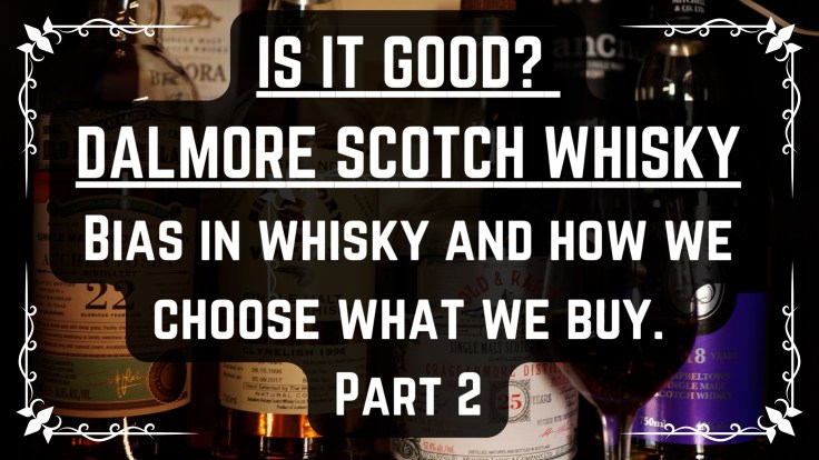 The Dalmore – Is It Actually Good? How we choose the whisky we buy. (Part&nbsp;2)